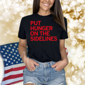 Tyler Perkins Put Hunger On The Sidelines Shirt