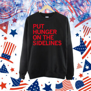 Tyler Perkins Put Hunger On The Sidelines Shirt