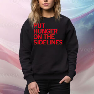Tyler Perkins Put Hunger On The Sidelines Tee Shirt