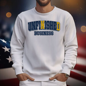 Unfinished Business T-Shirt