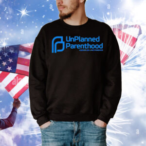 Unplanned Parenthood T-Shirt