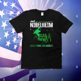 Visit nibelheim small town big secrets T-Shirt
