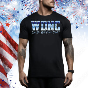 WDNC we do not care club Tee Shirt