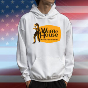 Waffle House We Throw Hands T-Shirt