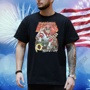 Washington Redskins tearin it up Shirt