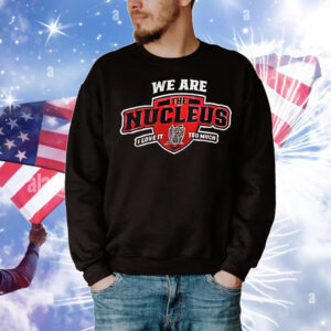 We are the nucleus I love it too much building dagwoods since 1968 T-Shirt