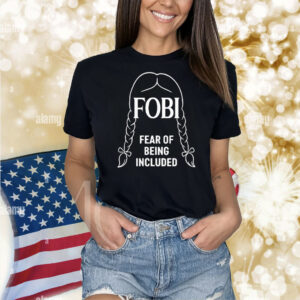 Wednesday Addams FOBI Fear Of Being Included Shirt
