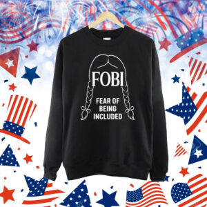 Wednesday Addams FOBI Fear Of Being Included Shirt