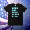Weekend mood activated T-Shirt
