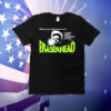 Where your nightmares end eraserhead T-Shirt