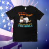 Why Open Your Legs When You Can Open The Bible Christ T-Shirt