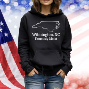 Wilmington NC famously moist Shirt