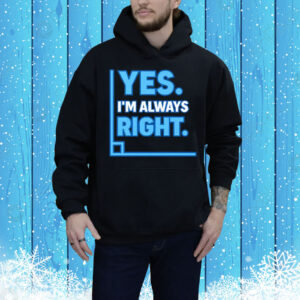 Yes Im Always Right Funny Math Tee Shirt