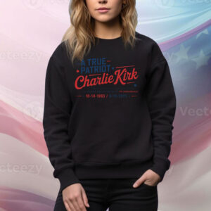 A True Patriot Charlie Kirk Tee Shirt