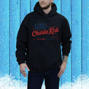 A True Patriot Charlie Kirk Tee Shirt