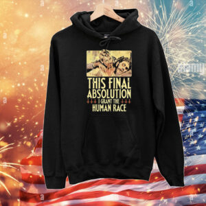 Aborted This Final Absolution I Grant The Human Race T-Shirt