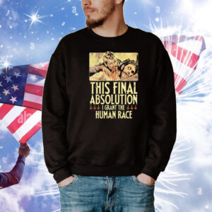 Aborted This Final Absolution I Grant The Human Race T-Shirt