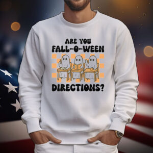 Are You Fall-O-Ween Directions Ghost Teacher T-Shirt