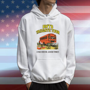 BWTB Tailgate Tour cold beer good times T-Shirt