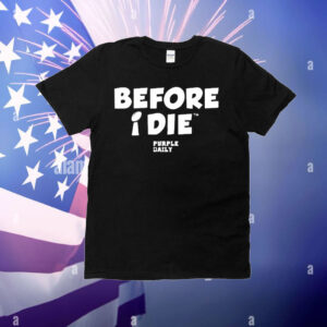 Before I Die Purple Daily T-Shirt