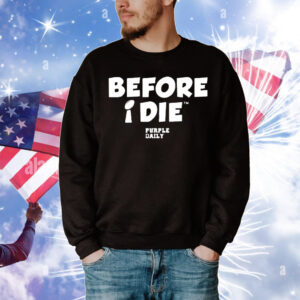 Before I Die Purple Daily T-Shirt