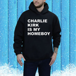 Charlie Kirk Is My Homeboy Tee Shirt
