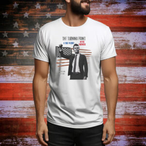 Charlie Kirk The Turning point USA Tee Shirt