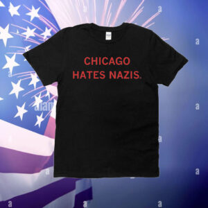 Chicago Hates Nazis T-Shirt