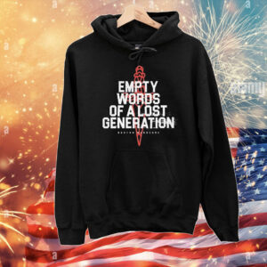 Death Before Dishonor Empty Words Of A Lost Generation Lost Generation T-Shirt