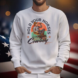 Hold Your Horses Cowboy Chair Beer T-Shirt
