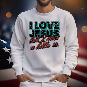 I Love Jesus But I Cuss A Little Hodgetwins T-Shirt