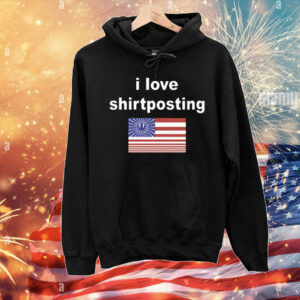 I Love Shirtposting T-Shirt