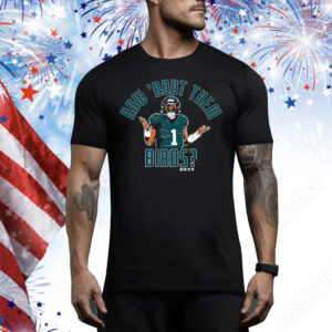 Jalen Hurts How 'Bout Them Birds Tee Shirt