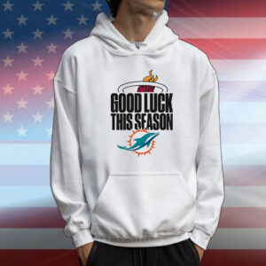 Miami Heat Miami Dolphins good luck this season T-Shirt