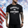Mississippi State Bulldogs Starkville Vs. Everybody Tee Shirt