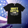 Mutt cutts mobile pet grooming est 1994 T-Shirt