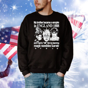 My Brother Became A Vampire In England 1888 T-Shirt